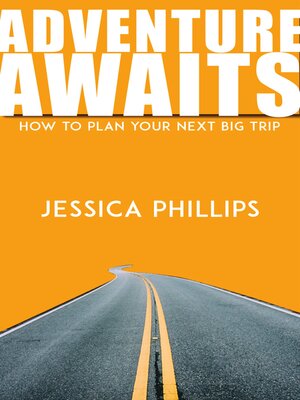 cover image of Adventure Awaits--How to Plan Your Next Big Trip